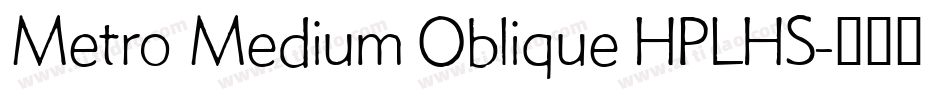 Metro Medium Oblique HPLHS字体转换